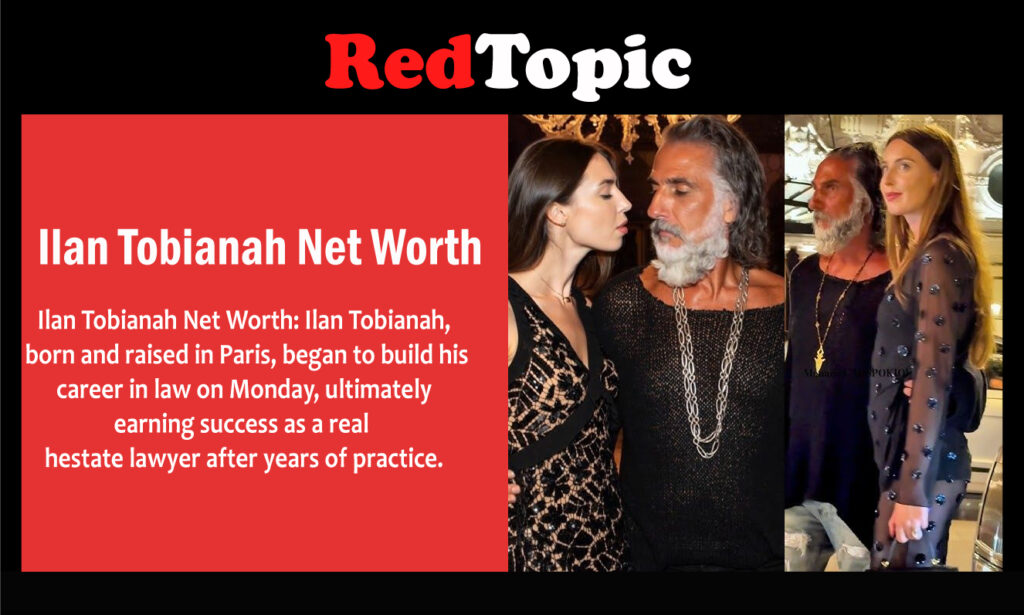 Ilan Tobianah Net Worth