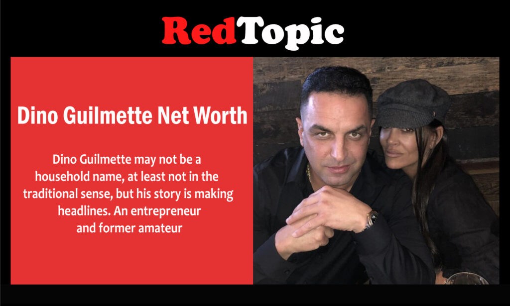 Dino Guilmette Net Worth