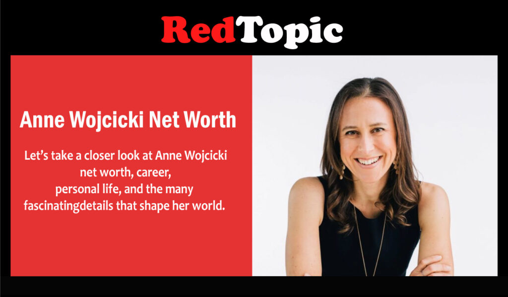 Anne Wojcicki Net Worth