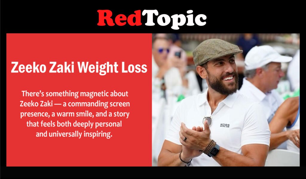 Zeeko Zaki Weight Loss