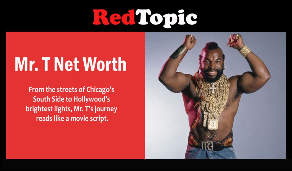 Mr. T Net Worth