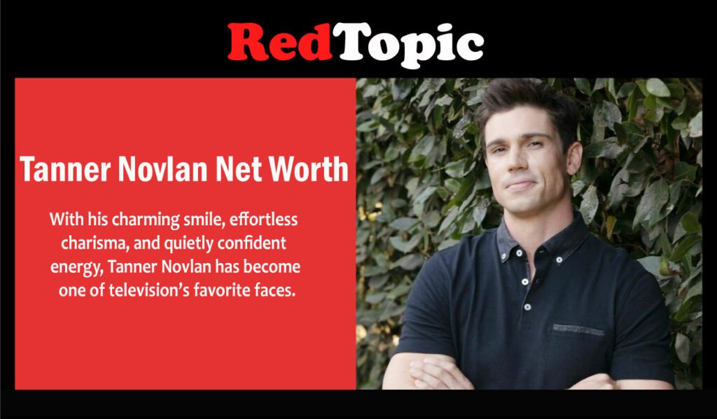 Tanner Novlan Net Worth