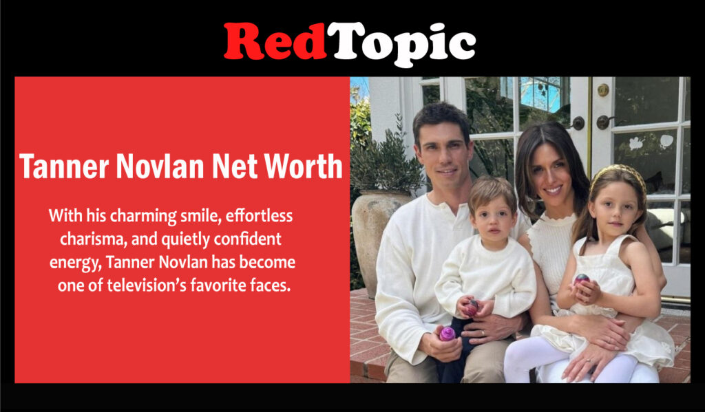 Tanner Novlan Net Worth