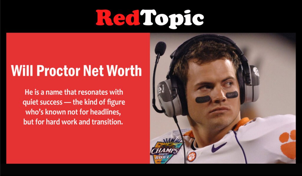 Will Proctor Net Worth