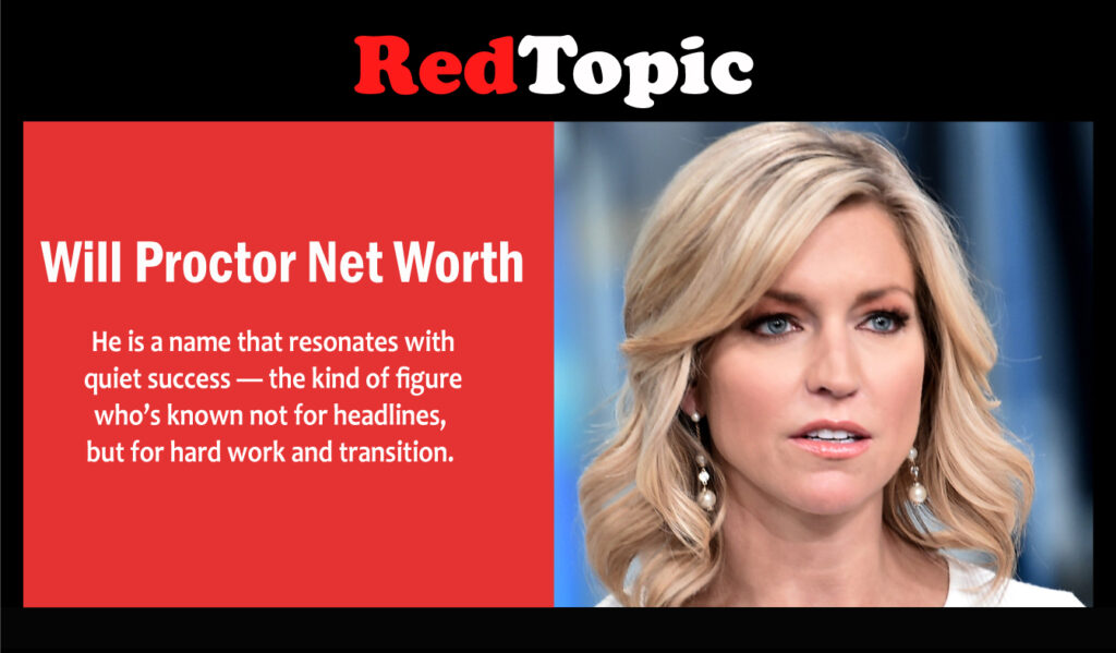 Will Proctor Net Worth