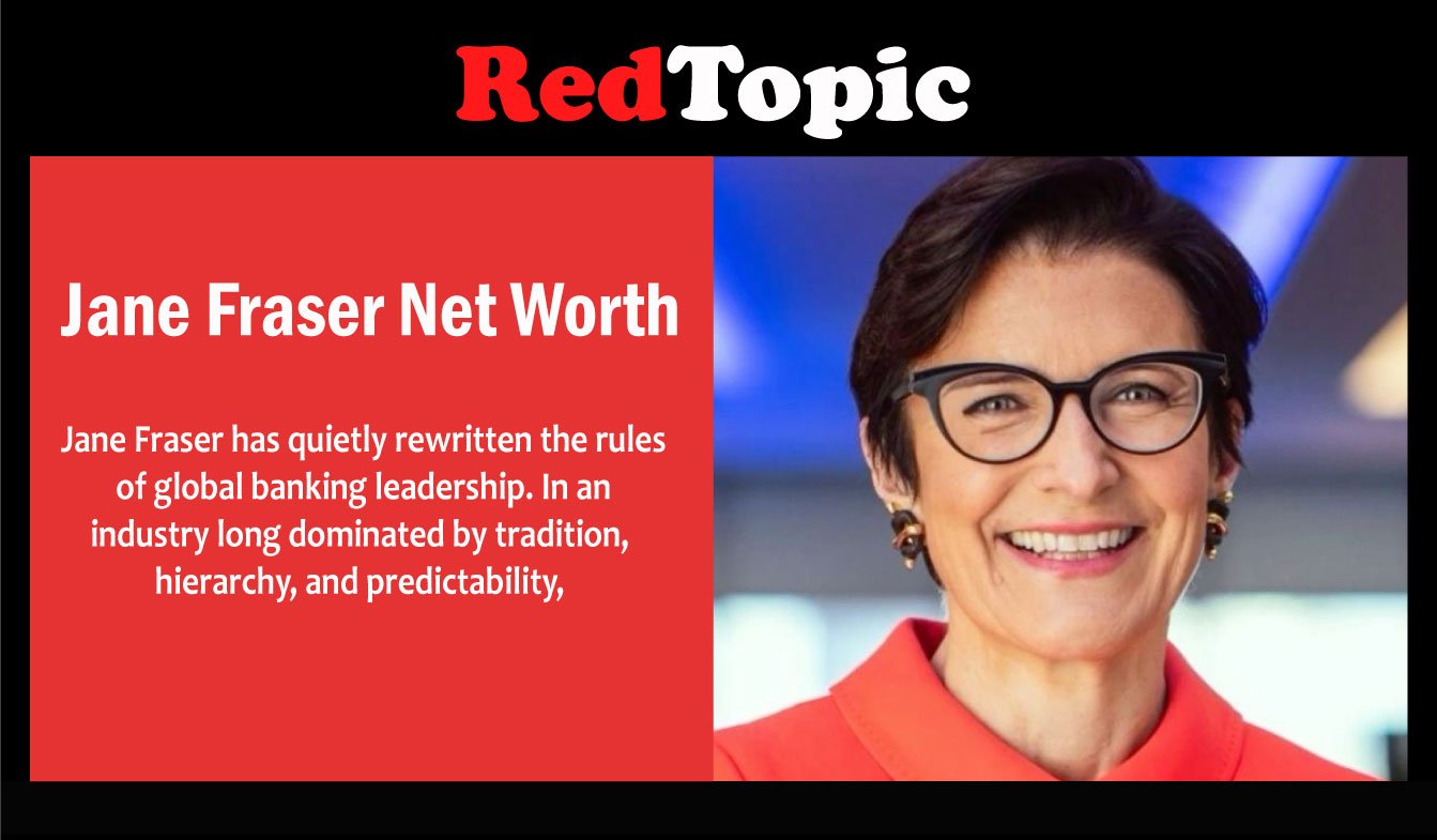 Red Topics Jane Fraser Net Worth: Salary, Education - Red Topic