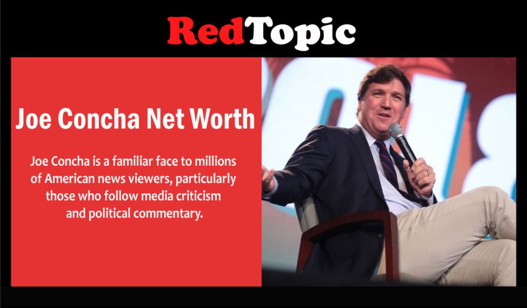 Joe Concha Net Worth