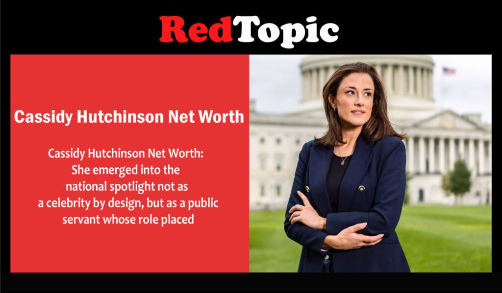 Cassidy Hutchinson Net Worth