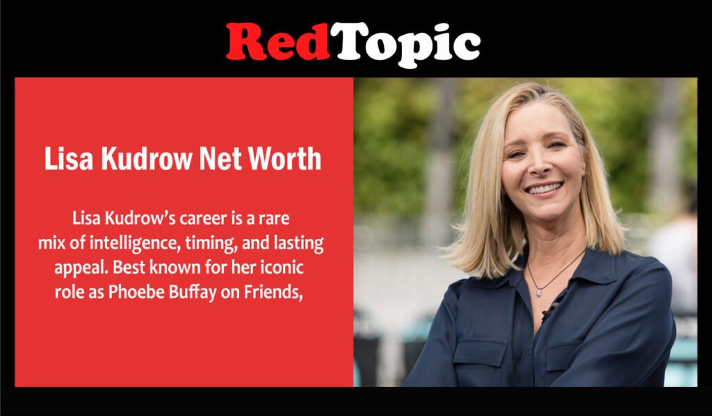 Lisa Kudrow Net Worth