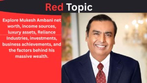 Mukesh Ambani Net Worth 2026: Income, Business Empire, Assets & Success Story